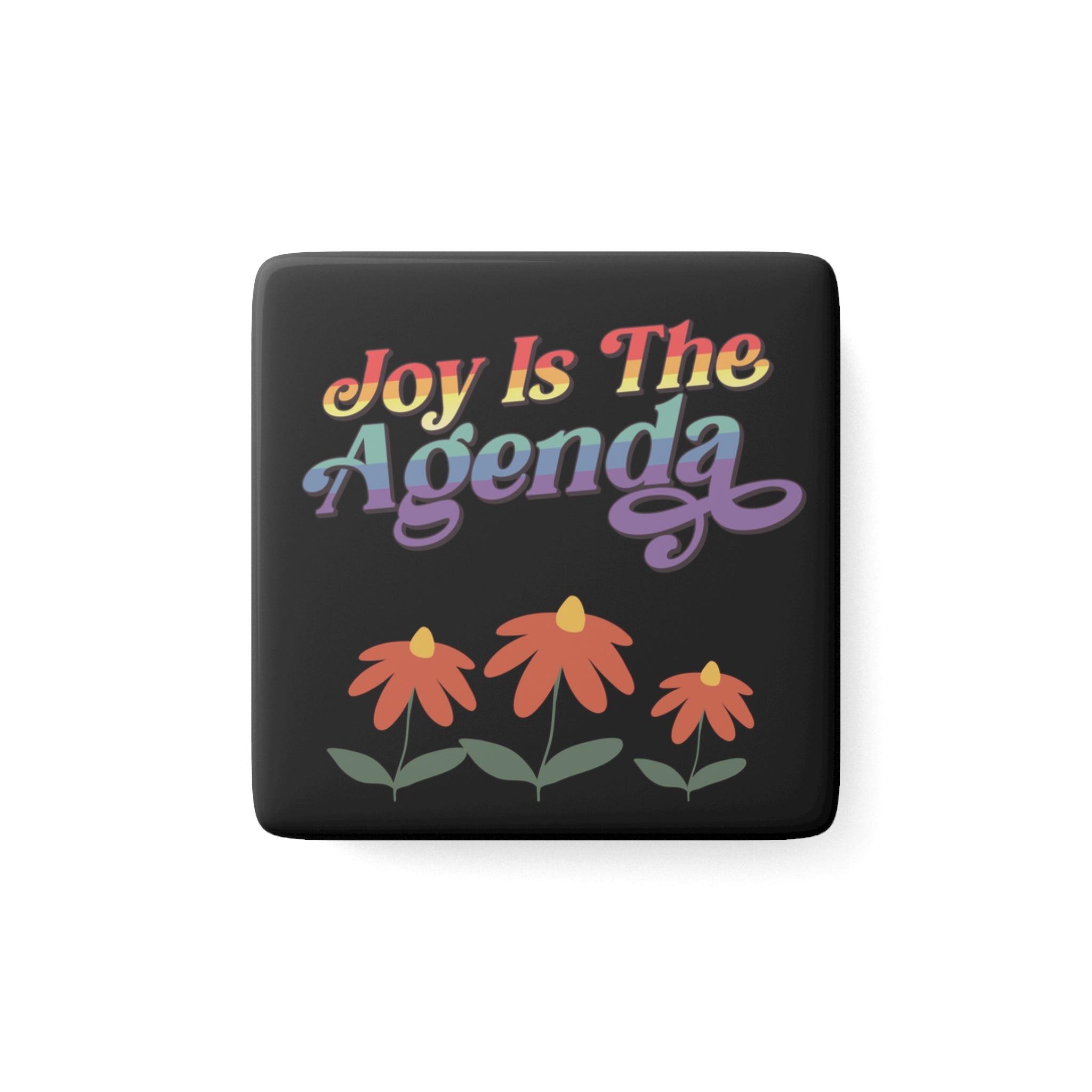 Square Porcelain Magnet — "Joy Is The Agenda" Rainbow Floral Design